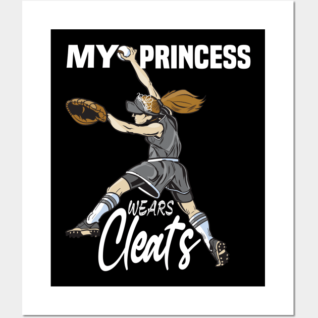 My princess wears cleats...Softball player's MOM, DAD Gift Wall Art by DODG99